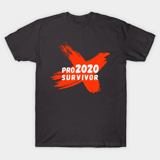 Professional 2020 Survivor T-Shirt by GotchaArt